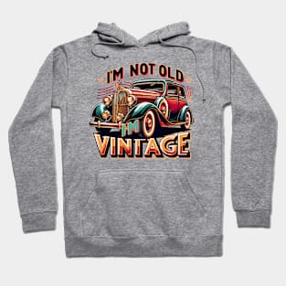 I'm Not Old I'm Vintage Hoodie